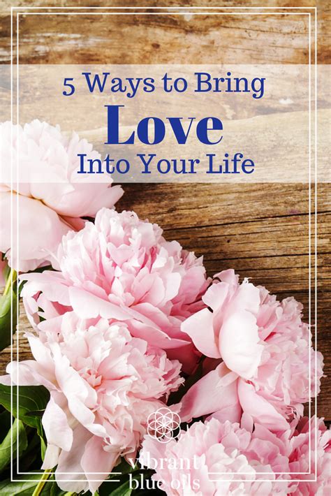 5 ways to bring love into your life vibrant blue oils