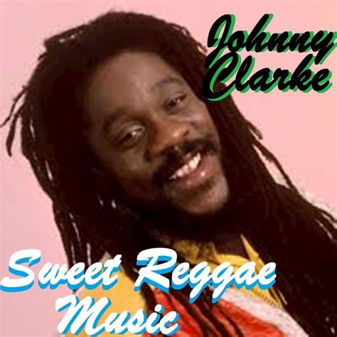 Sweet Reggae Music By Johnny Clarke On Mp3 Wav Flac Aiff And Alac At