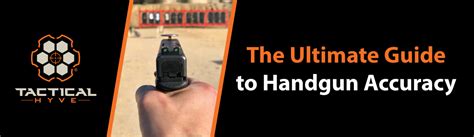 The Ultimate Guide To Improving Your Handgun Accuracy Tactical Hyve