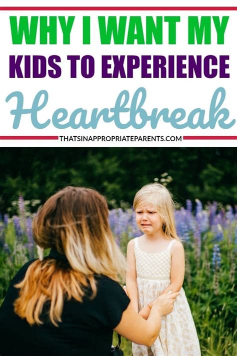 I Want My Children To Experience Heartbreak Filter Free Parents