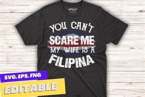 you can t scare me my wife is a filipina graphic by mizanrahmanmiraz · creative fabrica