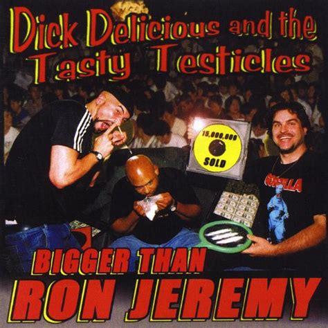 Amazon Music Dick Delicious And The Tasty Testiclesのbigger Than Ron