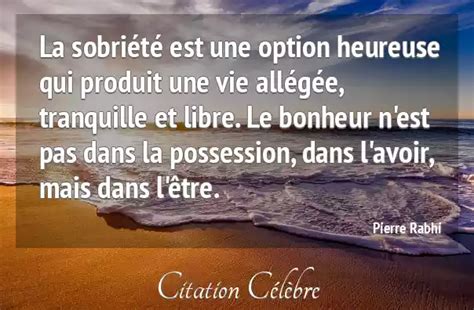 Citation Pierre Rabhi Vie La Sobriété Est Une Option Heureuse Qui