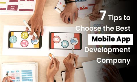 7 Tips To Choose The Best Mobile App Development Company
