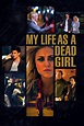 My Life as a Dead Girl (2015) - Posters — The Movie Database (TMDB)