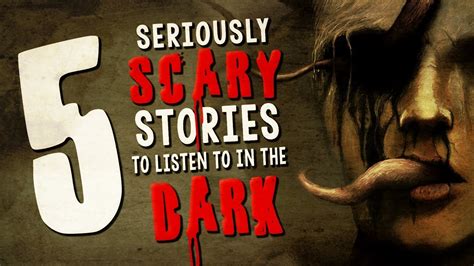 5 Seriously Scary Stories To Listen To In The Dark ― Creepypasta Story Compilation Youtube