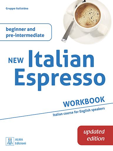 NEW ITALIAN ESPRESSO BEGINNER AND PRE INTERMEDIATE UPDATED EDITION WORKBOOK Digital Book