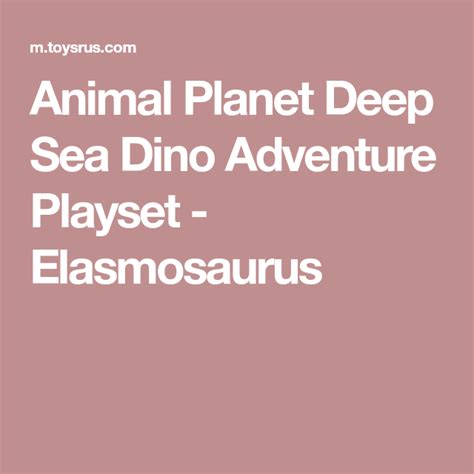 Animal Planet Deep Sea Dino Adventure Playset Elasmosaurus Animal