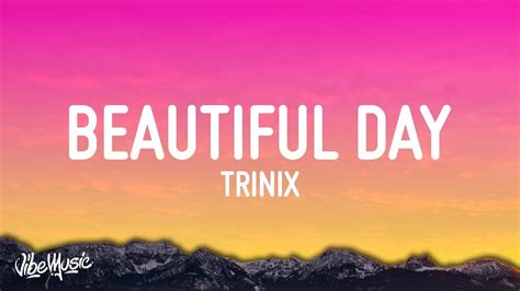 Trinix X Rushawn Its A Beautiful Day Lyrics 1 Hour Youtube