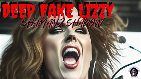 deep fake lizzy youtube