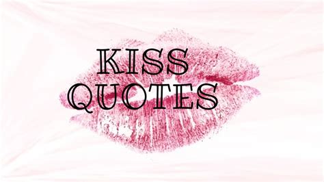 36 Beautiful Kiss Quotes Your Lips Want A Kiss Siteforthesoul