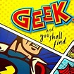 Geek, and You Shall Find - Rotten Tomatoes