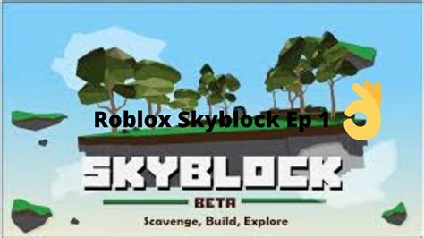 Roblox Skyblock Noob To Pro Ep1 Camppayz11 Youtube