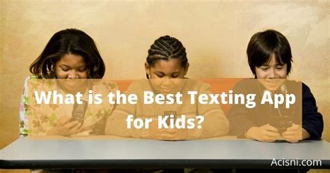 What Is The Best Texting App For Kids Child Friendly Texting