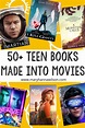 Over 50 Engaging Teen Books Made Into Movies - Mary Hanna Wilson