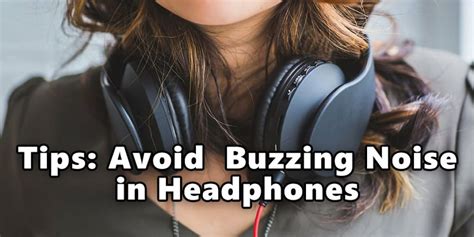 How To Fix Buzzing Noise In Headphones 8 Effective Steps 2023