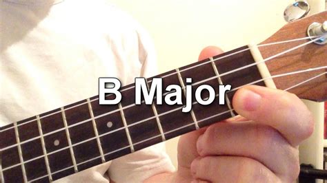 How To Play B Major Chord On The Ukulele Youtube