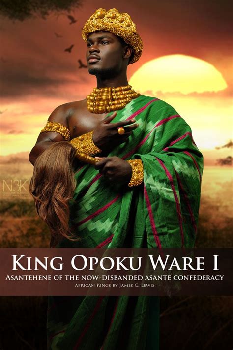 African Kings By International Photographer James C Lewis Opoku Ware I Was An