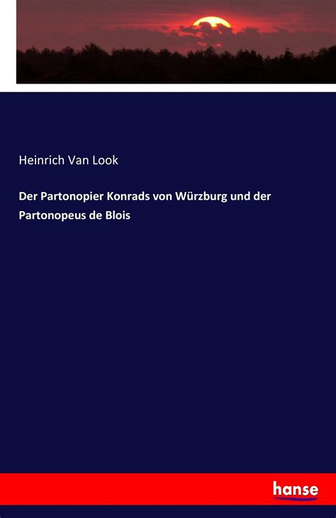 Der Partonopier Konrads Von Würzburg Und Der Partonopeus De Blois Buch