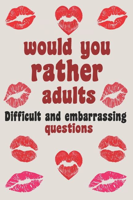 would you rather adults difficult and embarrassing questions paperback