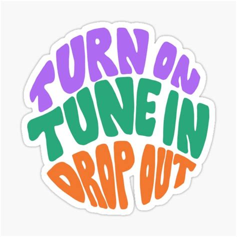 Turn On Tune In Drop Out Sticker For Sale By Naive Design Redbubble