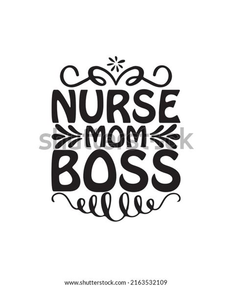 Nurse Mom Boss Vector Tshirt Design Stock Vector Royalty Free