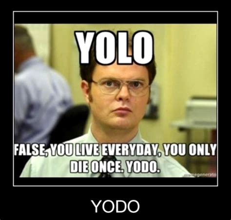 Yolo Yodo Office Memes Just For Laughs The Funny