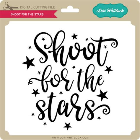 Shoot For The Stars Lori Whitlocks Svg Shop