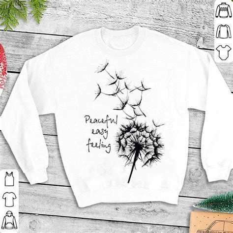 Dandelion Taraxacum Peaceful Easy Feeling Shirt Hoodie Sweater