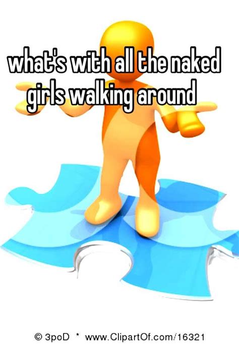 Whats With All The Naked Girls Walking Around