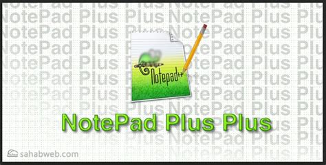 تحميل برنامج نوت باد بلس بلس Notepad Plus Download