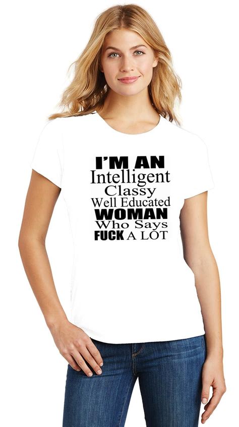 Ladies Im An Intelligent Classy Well Educated Woman Who Likes Say F