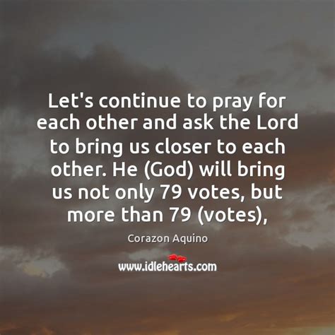 Lets Continue To Pray For Each Other And Ask The Lord To Idlehearts