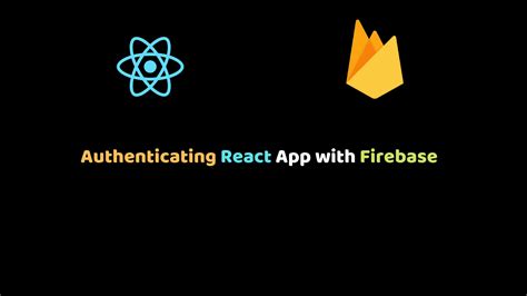 Authenticating React App With Firebase