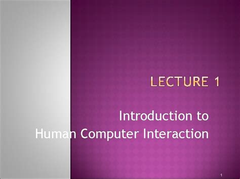 Introduction To Human Computer Interaction 1 Introduction To
