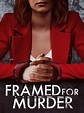 Framed for Murder - Full Cast & Crew - TV Guide