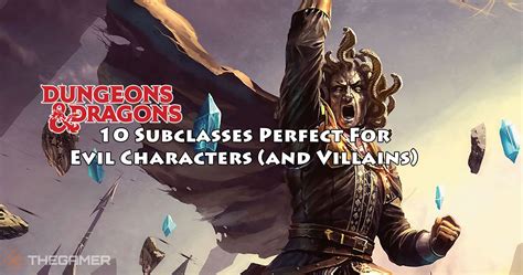 Dungeons And Dragons 10 Subclasses Perfect For Evil Characters And