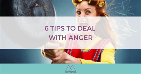 6 Tips To Deal With Anger Cai Graham