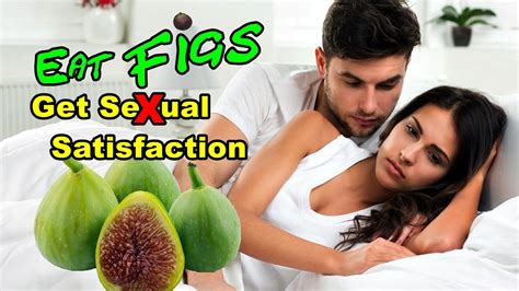 Why Eat Figs Increase Sexual Satisfaction Top 30 Best Health