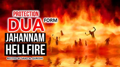 This Dua Will Protect You From Jahannam Hellfire Insha Allah ᴴᴰ Youtube