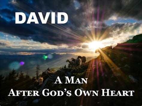 David A Man After Gods Own Heart Grace Bible Church Fort Worth