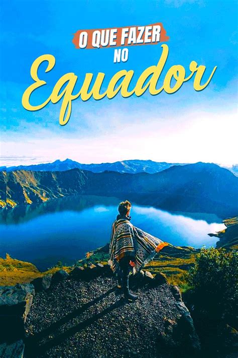 O Que Fazer No Equador Equador Guayaquil Planejar Viagem