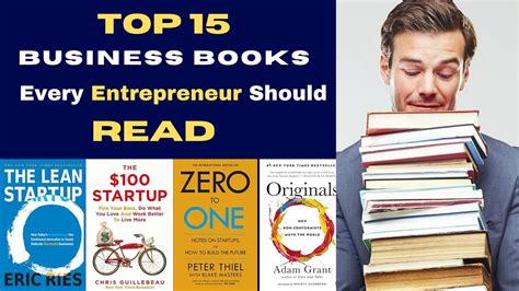 Top 15 Business Books Every Entrepreneur Should Read Top 10 Books