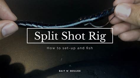 How To Fish The Split Shot Rig One Of The Most Effective Rigs Out