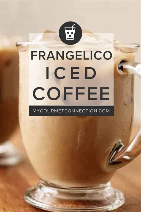 Frangelico Iced Coffee Recipe In 2020 Frangelico Ice Coffee Recipe