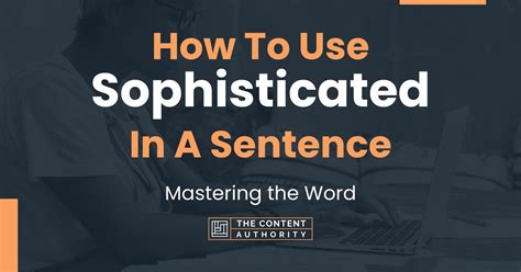 How To Use Sophisticated In A Sentence Mastering The Word
