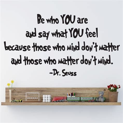 Dr Seuss Quote Be Who You Are And Say What You Feel Childrens