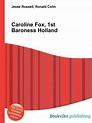 Amazon.co.jp: Caroline Fox, 1st Baroness Holland : Russell, Jesse, Cohn ...