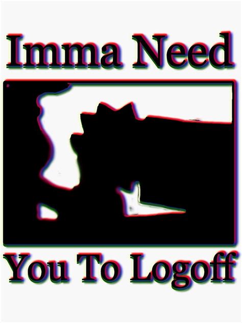 Imma Need You To Logoff Simpsons Meme Sticker By Moshimoapparel