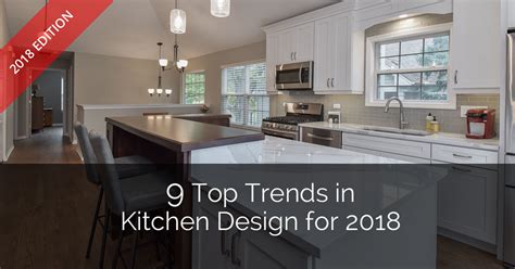2018 would see people most of the homeowners prefer granite, marble or quartz for countertops. 9 Top Trends in Kitchen Design for 2018 | Home Remodeling ...
